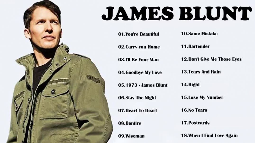 James Blunt Greatest Hits 2021 - The Best Of James Blunt 2021 - James Blunt Playlist 2021