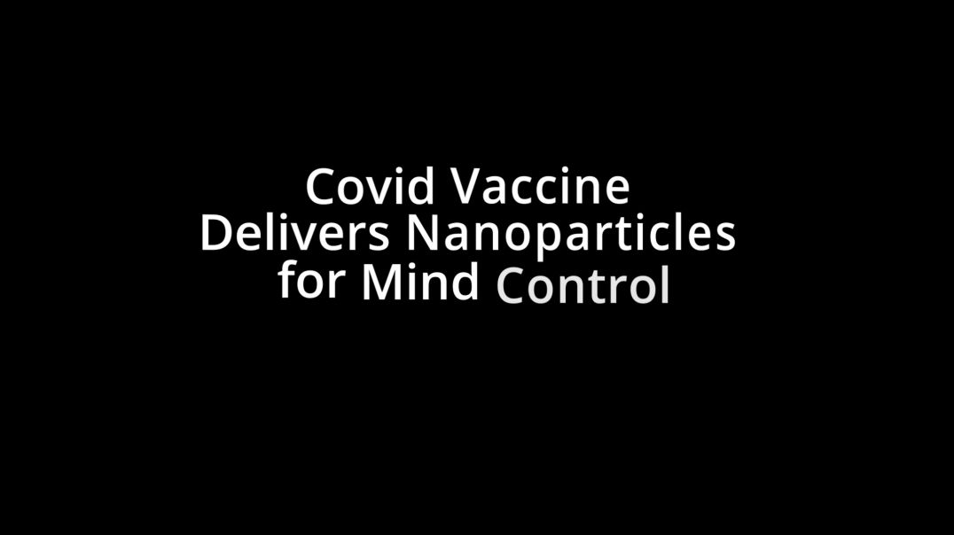 Covid Vaccine Delivers Nanoparticles for Mind Control
